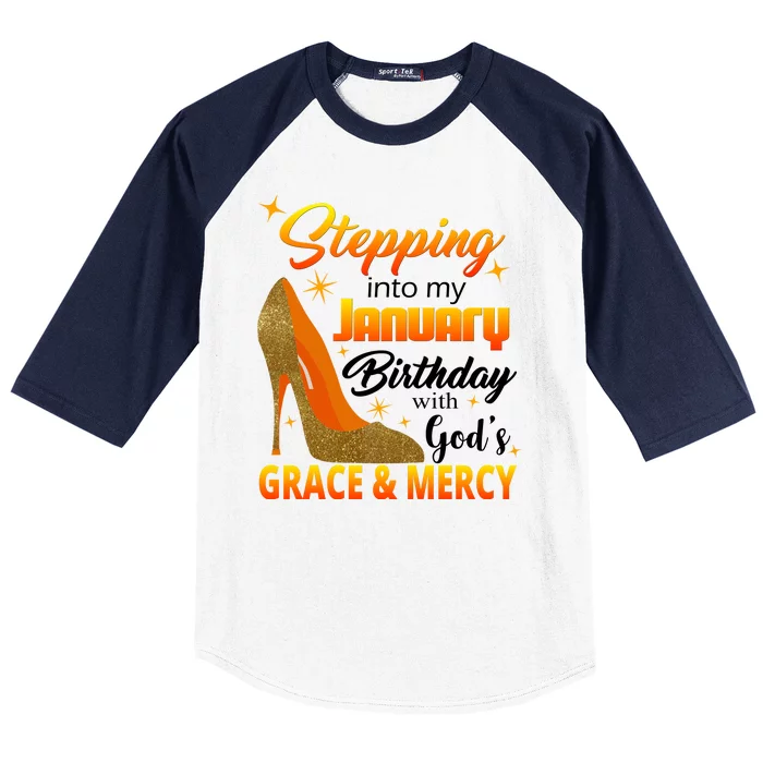 Stepping Into My January Birthday With God's Grace And Mercy Baseball Sleeve Shirt