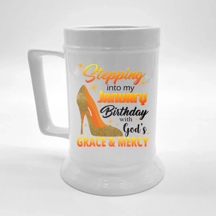 Stepping Into My January Birthday With God's Grace And Mercy Front & Back Beer Stein