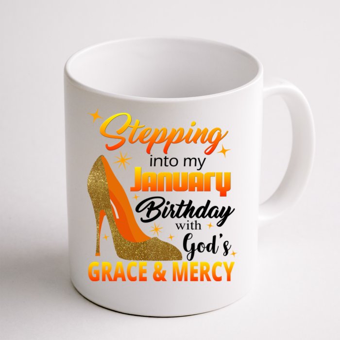 Stepping Into My January Birthday With God's Grace And Mercy Front & Back Coffee Mug