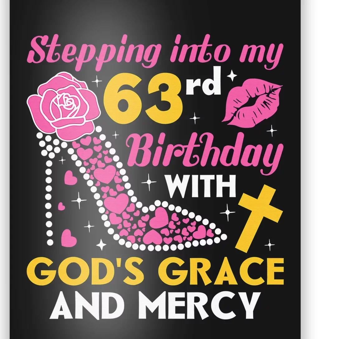 Stepping Into My 63rd Birthday With God's Graces Mercy Poster