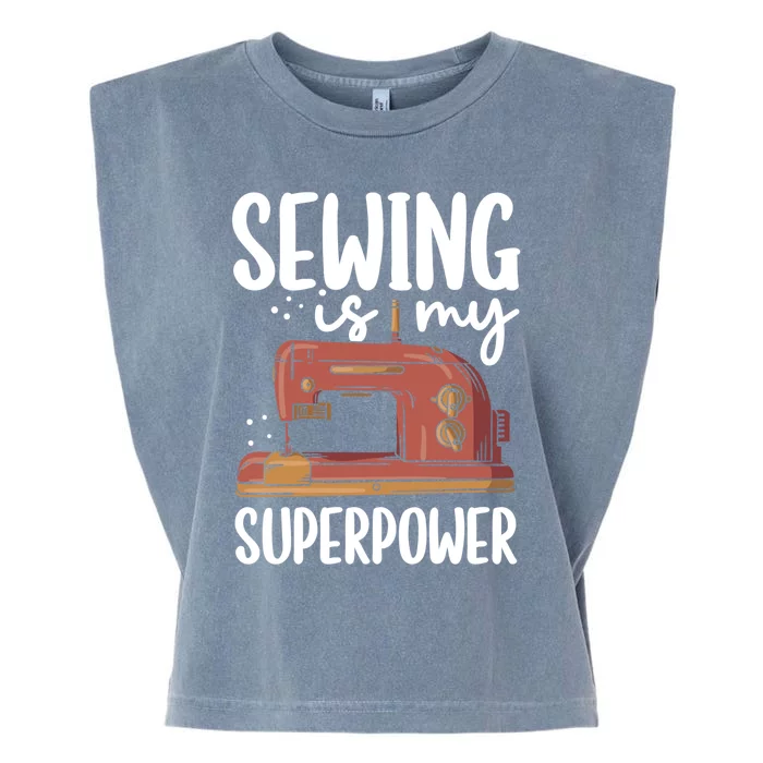 Sewing Is My Superpower Funny Sewing Machine Sew Hobby Cute Gift Garment-Dyed Women's Muscle Tee