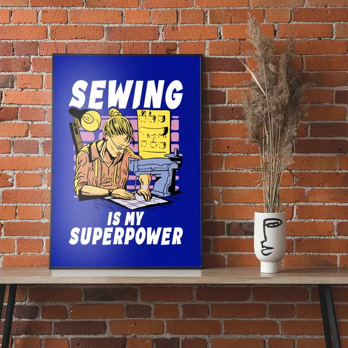 Sewing Is My Superpower Quilting Quilter Sewer Gift Poster