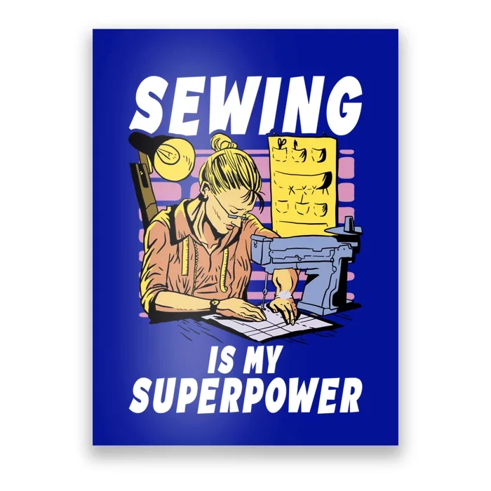 Sewing Is My Superpower Quilting Quilter Sewer Gift Poster