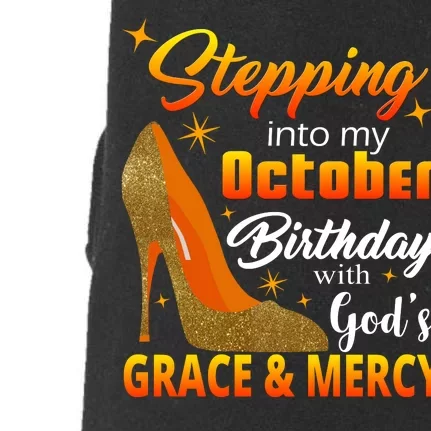 Stepping Into My October Birthday With God's Grace And Mercy Doggie 3-End Fleece Hoodie