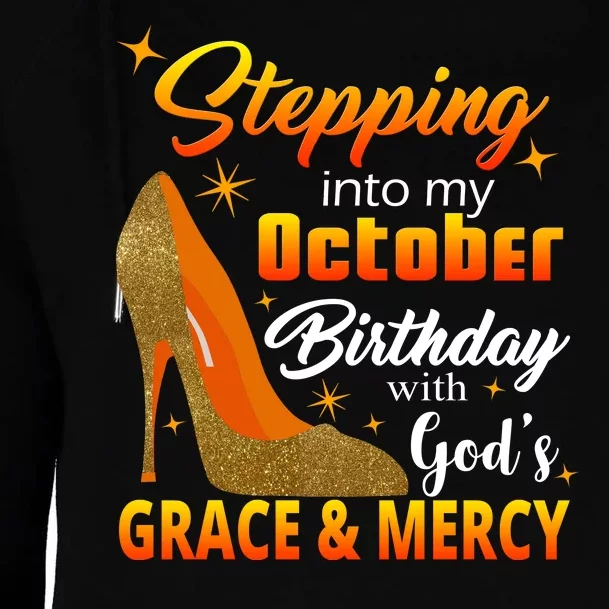 Stepping Into My October Birthday With God's Grace And Mercy Womens Funnel Neck Pullover Hood