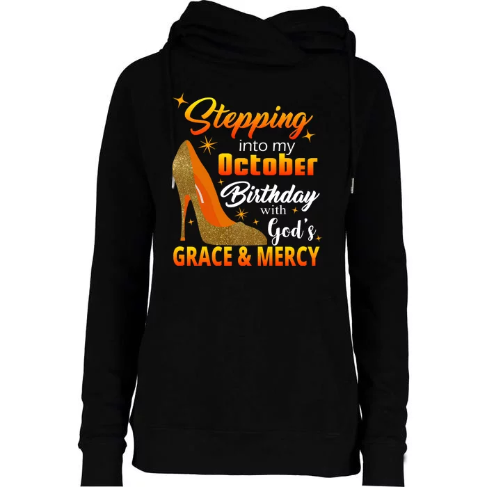 Stepping Into My October Birthday With God's Grace And Mercy Womens Funnel Neck Pullover Hood