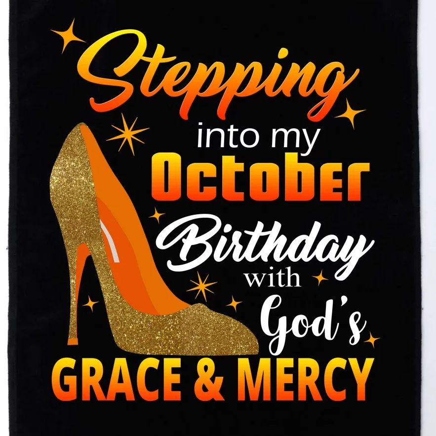 Stepping Into My October Birthday With God's Grace And Mercy Platinum Collection Golf Towel