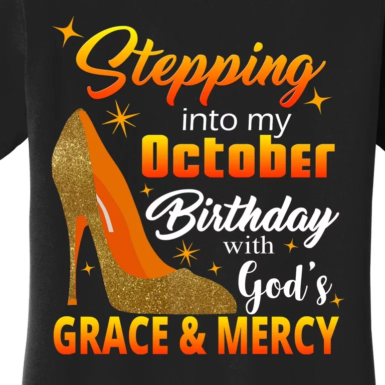 Stepping Into My October Birthday With God's Grace And Mercy Women's T-Shirt