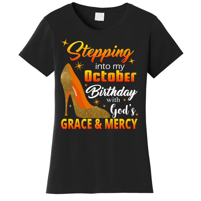 Stepping Into My October Birthday With God's Grace And Mercy Women's T-Shirt