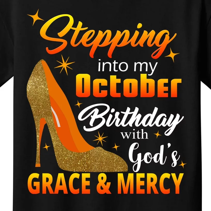 Stepping Into My October Birthday With God's Grace And Mercy Kids T-Shirt