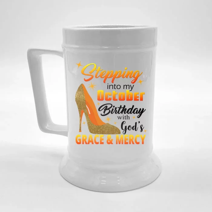 Stepping Into My October Birthday With God's Grace And Mercy Front & Back Beer Stein