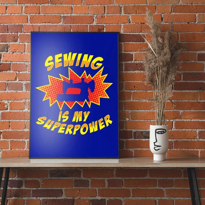 Sewing Is My Superpower Sewing Lover Gift Poster