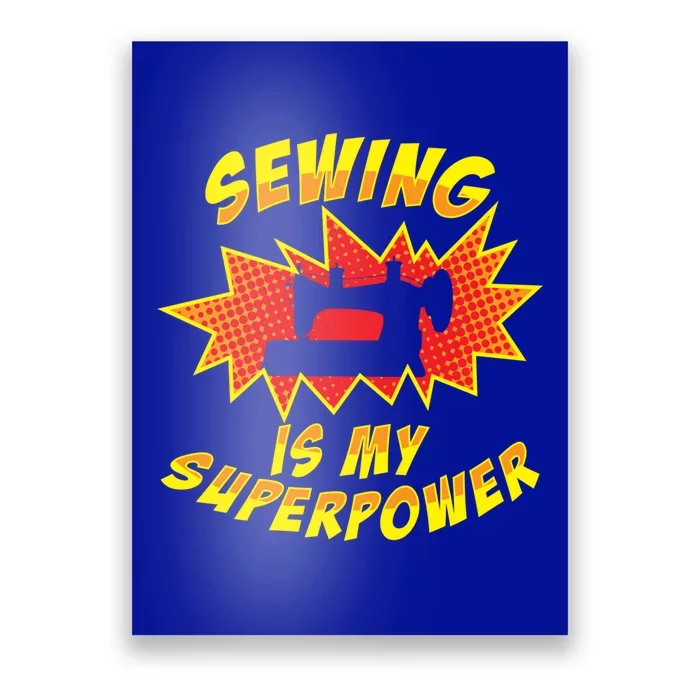 Sewing Is My Superpower Sewing Lover Gift Poster