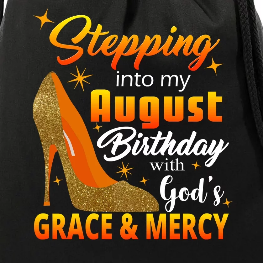 Stepping Into My August Birthday With God's Grace And Mercy Drawstring Bag