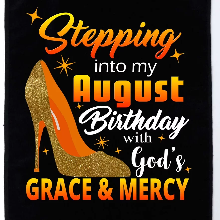 Stepping Into My August Birthday With God's Grace And Mercy Platinum Collection Golf Towel