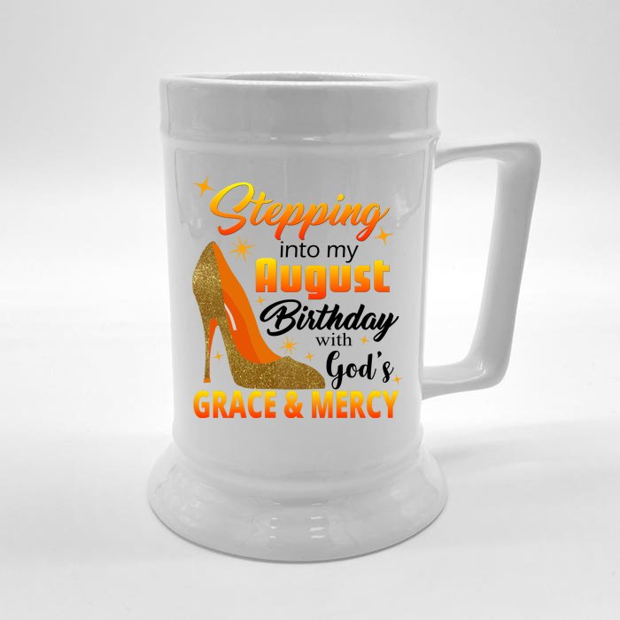 Stepping Into My August Birthday With God's Grace And Mercy Front & Back Beer Stein