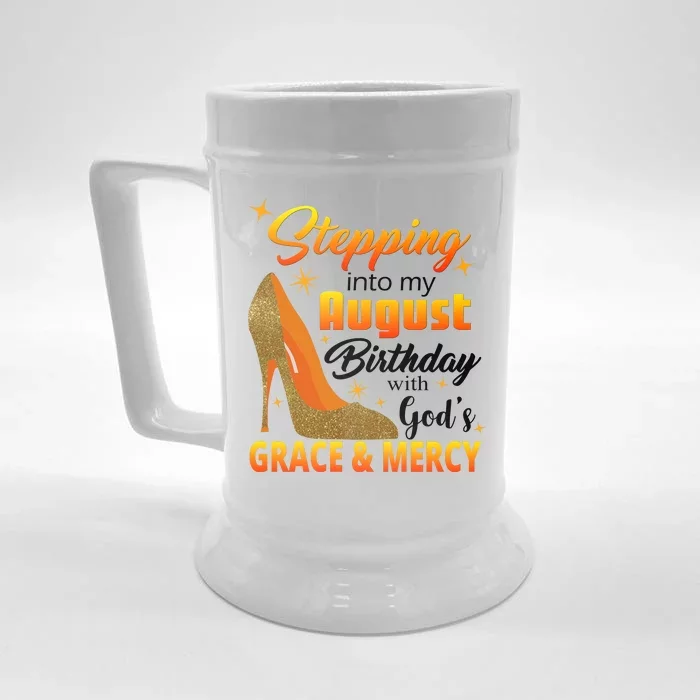 Stepping Into My August Birthday With God's Grace And Mercy Front & Back Beer Stein