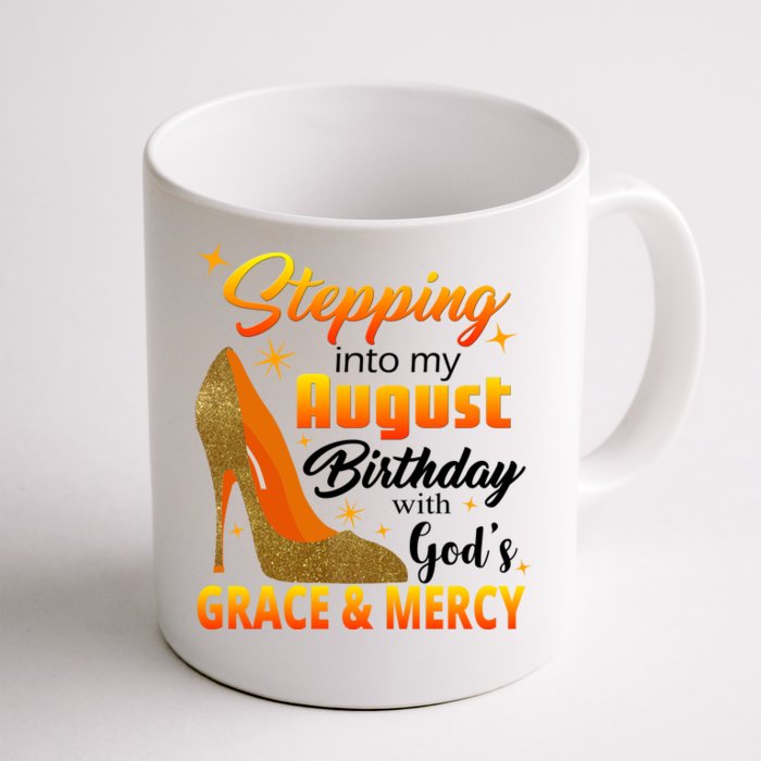 Stepping Into My August Birthday With God's Grace And Mercy Front & Back Coffee Mug