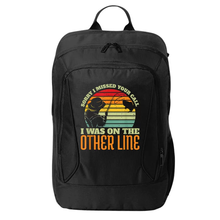 Sorry I Missed Your Call Was On Other Line Vintage Fishing City Backpack