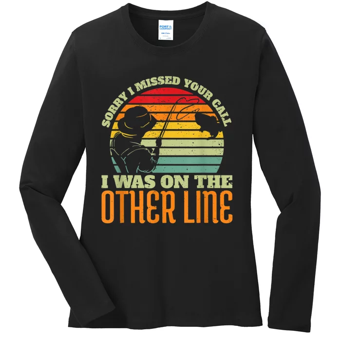 Sorry I Missed Your Call Was On Other Line Vintage Fishing Ladies Long Sleeve Shirt