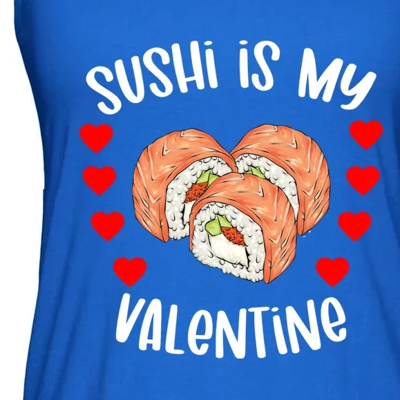 Sushi Is My Valentine Funny Valentines Day Sushi Lover Funny Gift Ladies Essential Flowy Tank