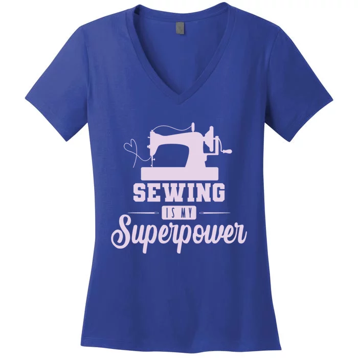 Sewing Is My Superpower Gift Women's V-Neck T-Shirt