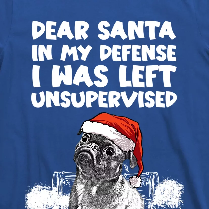 Santa In My Defense I Was Unsupervised Funny Christmas Pug Gift T-Shirt