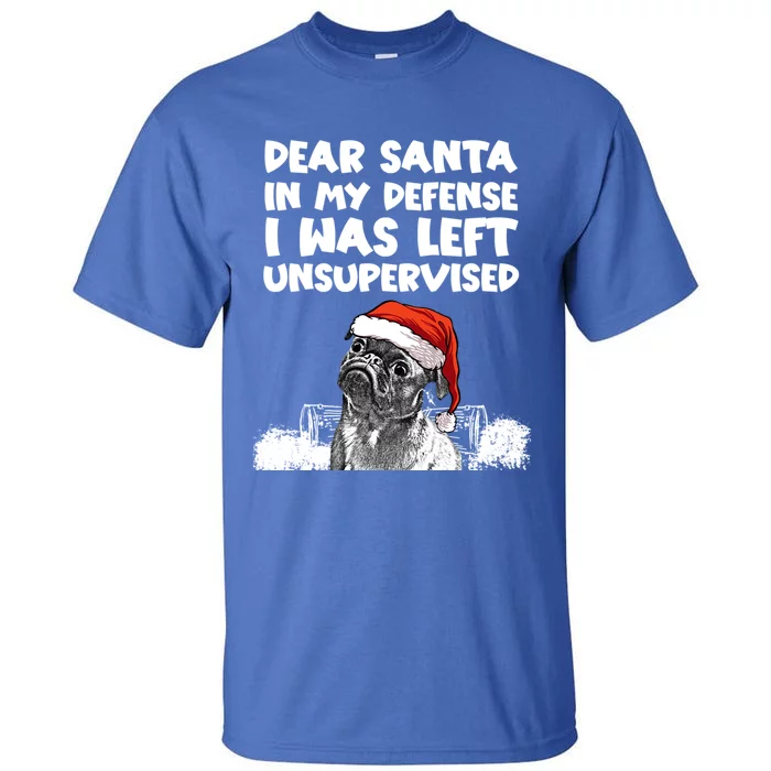 Santa In My Defense I Was Unsupervised Funny Christmas Pug Gift Tall T-Shirt