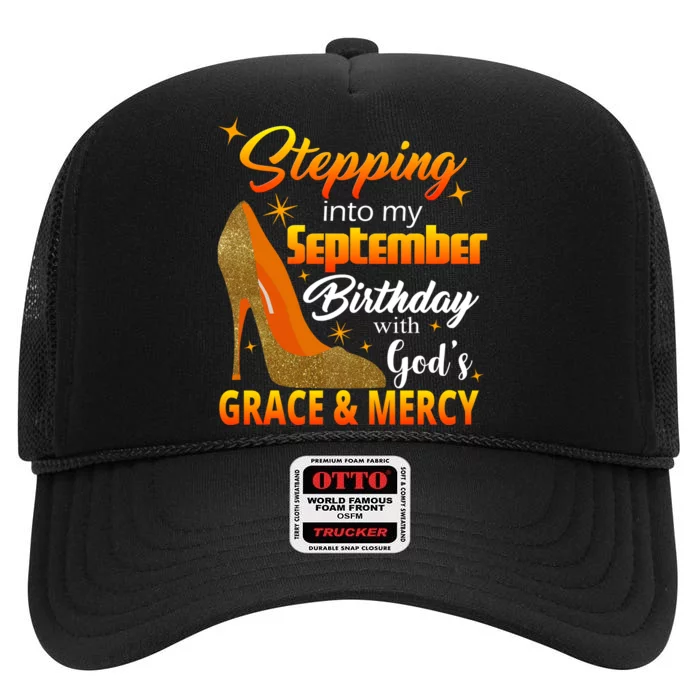 Stepping Into My September Birthday With God's Grace And Mercy High Crown Mesh Trucker Hat