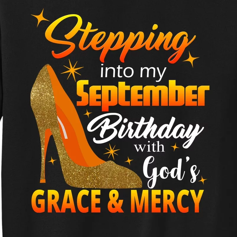 Stepping Into My September Birthday With God's Grace And Mercy Tall Sweatshirt