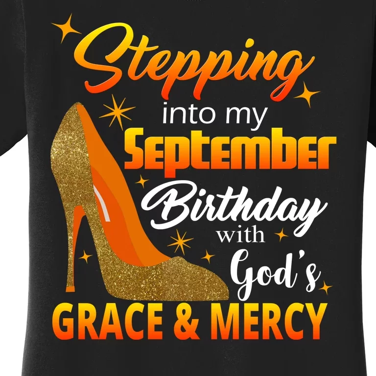 Stepping Into My September Birthday With God's Grace And Mercy Women's T-Shirt