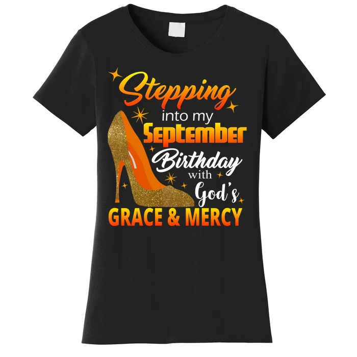 Stepping Into My September Birthday With God's Grace And Mercy Women's T-Shirt