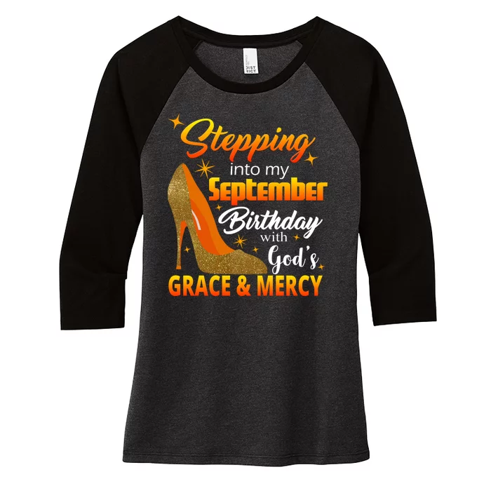 Stepping Into My September Birthday With God's Grace And Mercy Women's Tri-Blend 3/4-Sleeve Raglan Shirt