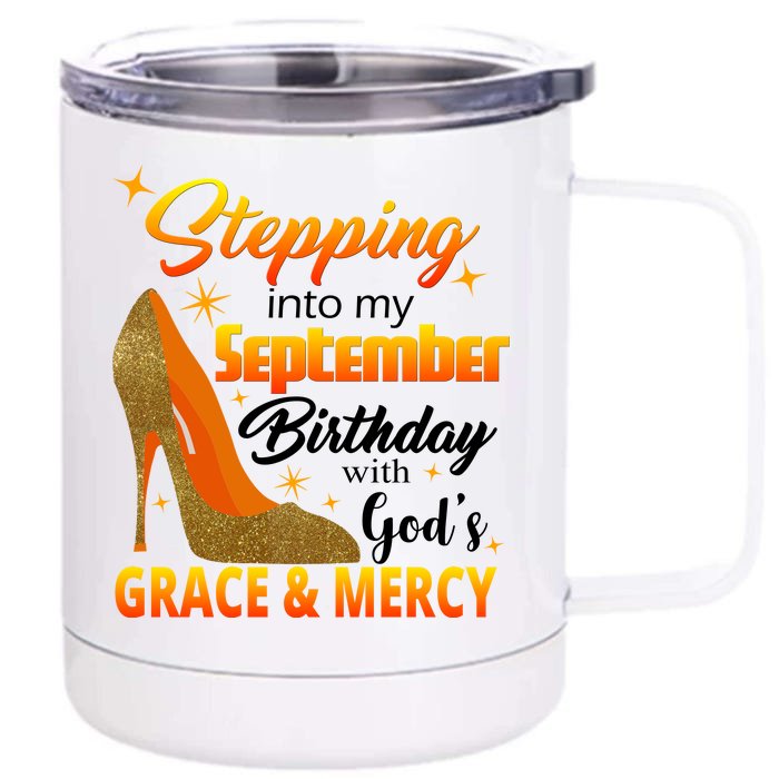 Stepping Into My September Birthday With God's Grace And Mercy Front & Back 12oz Stainless Steel Tumbler Cup