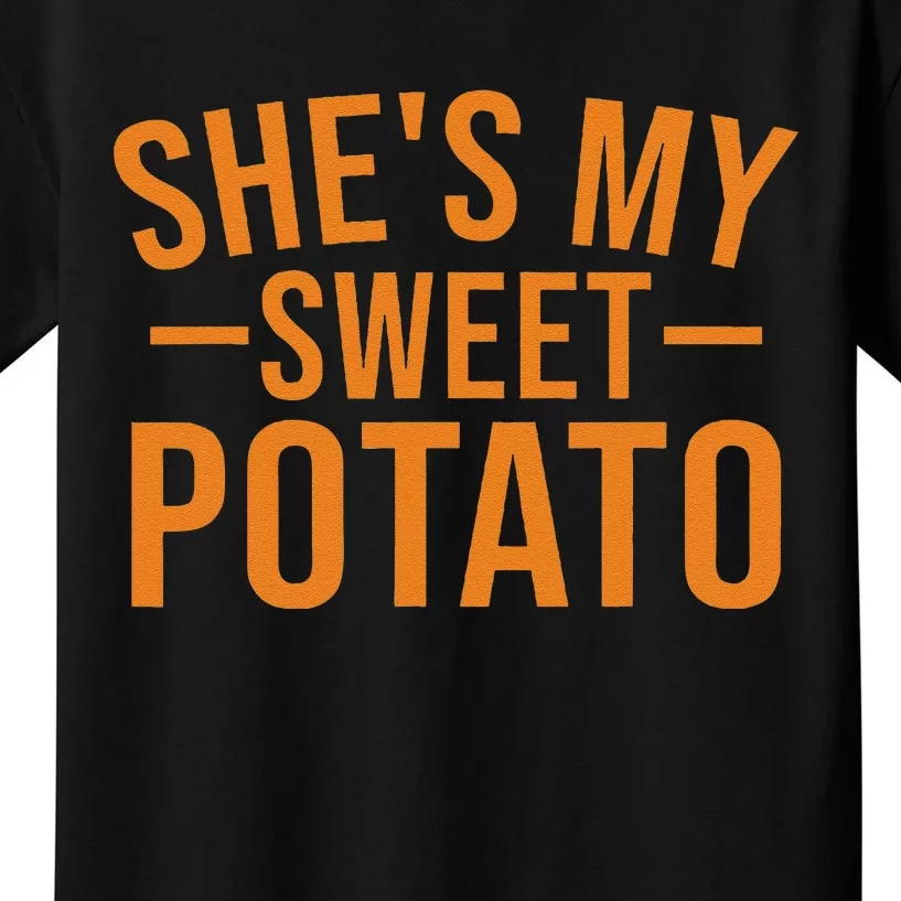 She Is My Sweet Potato I Yam Couples Thanksgiving Matching Kids T-Shirt