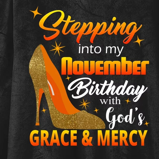 Stepping Into My November Birthday With God's Grace And Mercy Hooded Wearable Blanket