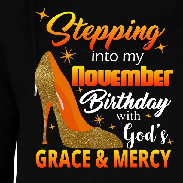 Stepping Into My November Birthday With God's Grace And Mercy Womens Funnel Neck Pullover Hood