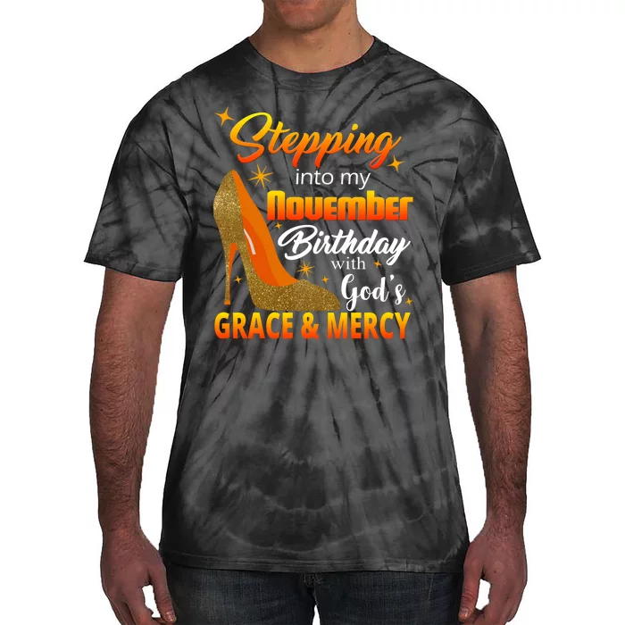 Stepping Into My November Birthday With God's Grace And Mercy Tie-Dye T-Shirt