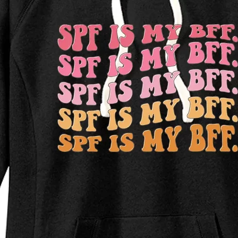 SPF Is My BFF Dermatology Dermatologist Sunscreen Skincare Women's Fleece Hoodie