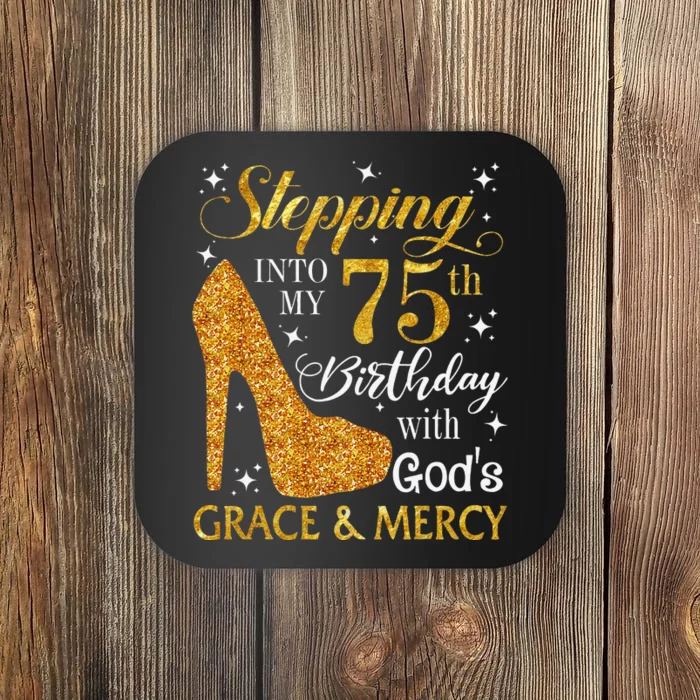 Stepping into my 75th birthday with God's grace & Mercy Tee Coaster