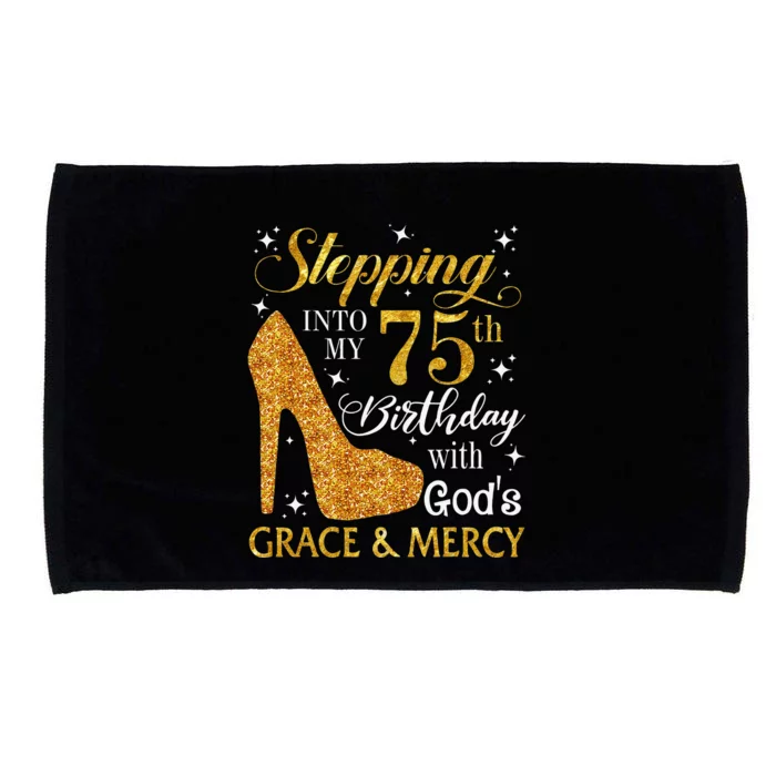 Stepping into my 75th birthday with God's grace & Mercy Tee Microfiber Hand Towel