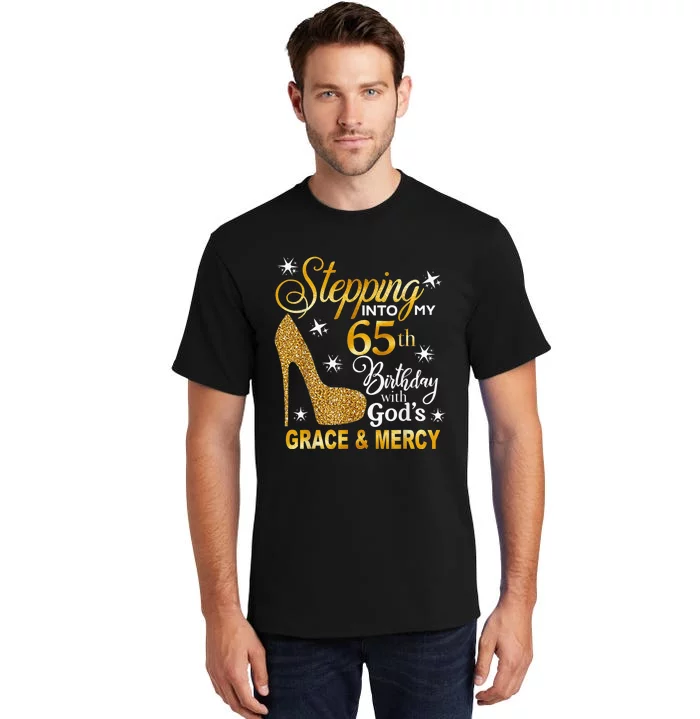 Stepping into my 65th birthday with God's grace & Mercy Tall T-Shirt