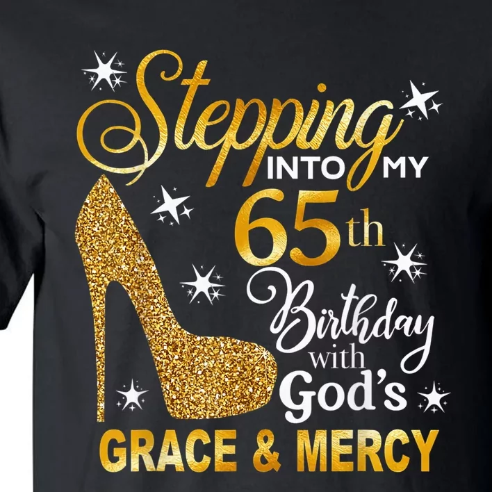 Stepping into my 65th birthday with God's grace & Mercy Tall T-Shirt