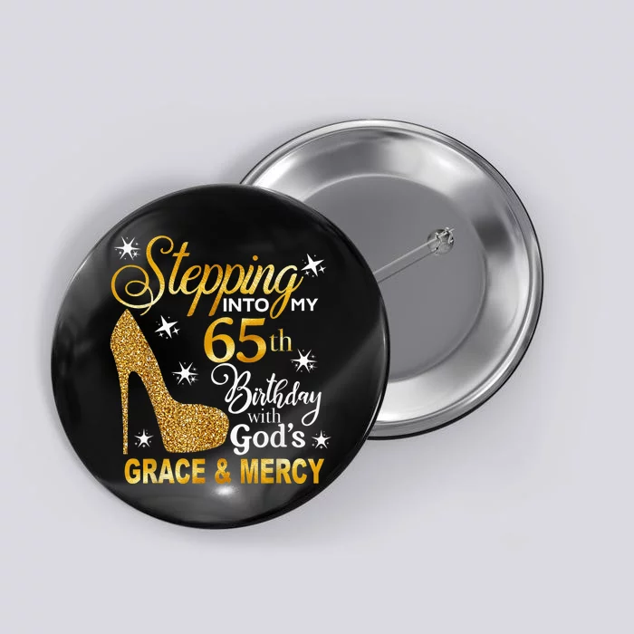 Stepping into my 65th birthday with God's grace & Mercy Button