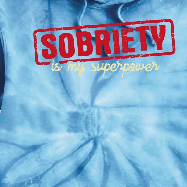 Sobriety Is My Superpower Abstinence Sober Recovery Aa Na Tie Dye Hoodie