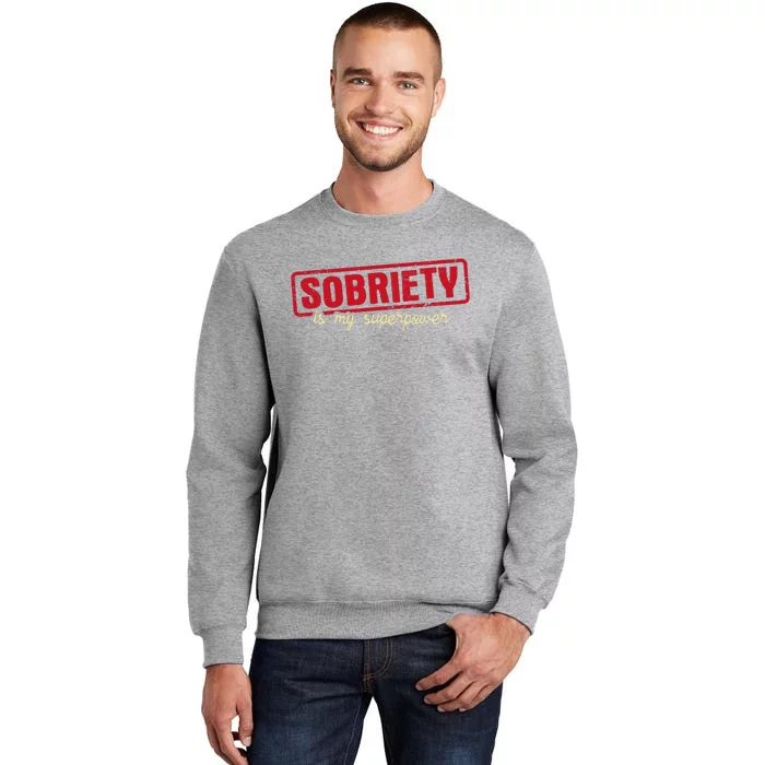 Sobriety Is My Superpower Abstinence Sober Recovery Aa Na Tall Sweatshirt