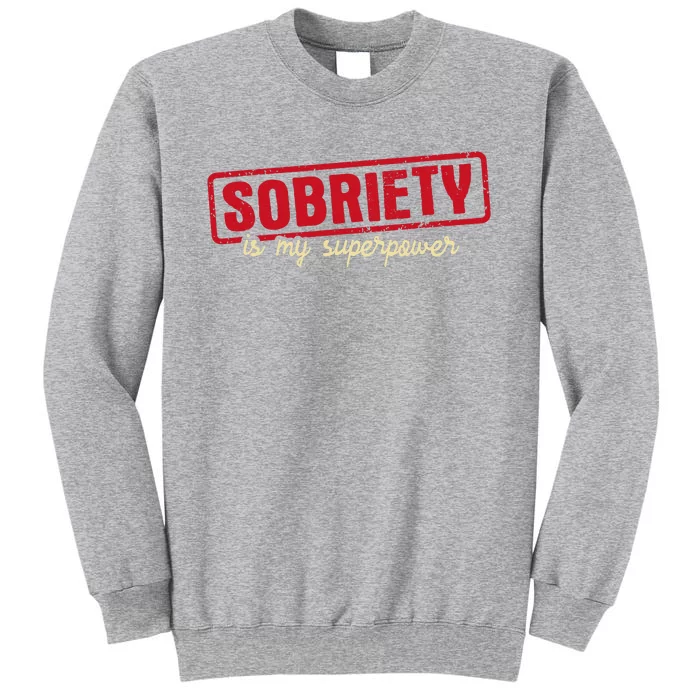 Sobriety Is My Superpower Abstinence Sober Recovery Aa Na Tall Sweatshirt