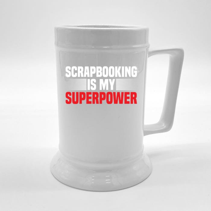 Scrapbooking Is My Superpower I Do Crafts Scrapbook Gift Front & Back Beer Stein