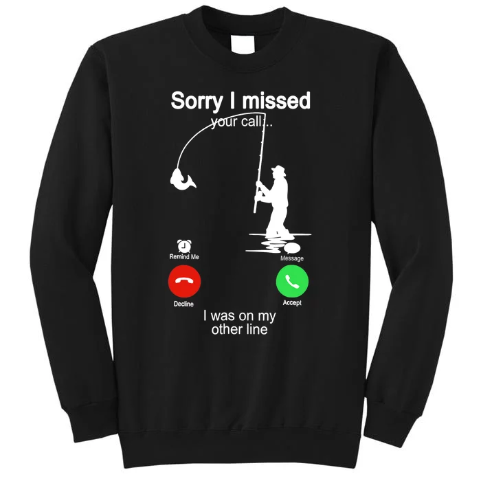 Sorry I Missed Your Call Was On Other Line Funny Fishing Sweatshirt