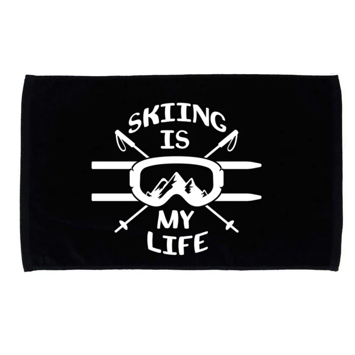 Skiing Is My Life Ski Instructor Funny Gift Microfiber Hand Towel